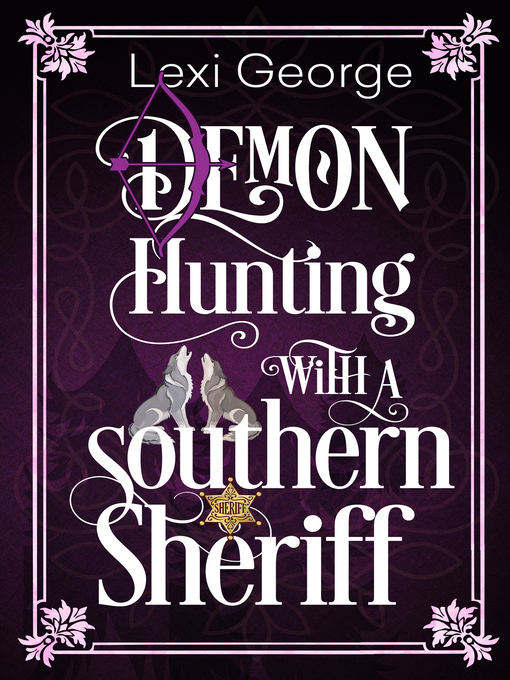Title details for Demon Hunting with a Southern Sheriff by Lexi George - Available